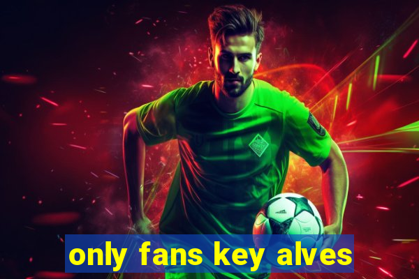 only fans key alves